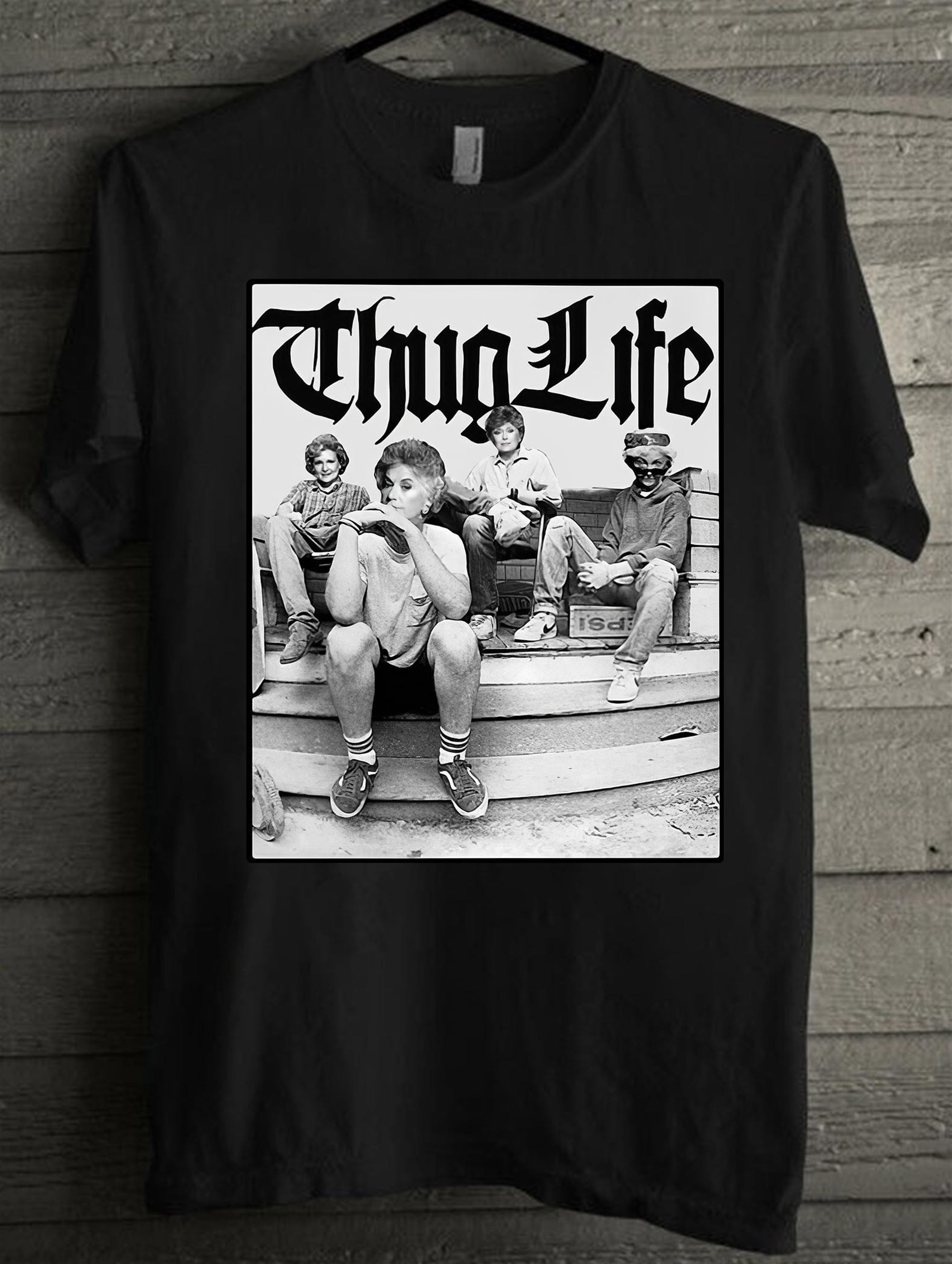 Thug Life Golden Girls T Shirt Thug Life Shirt Golden Girls Shirt